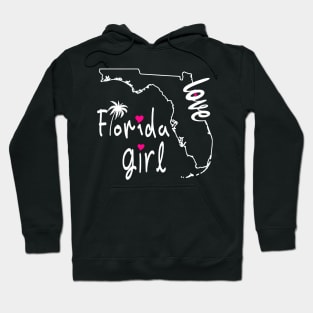 Girls for Florida I Love Florida Home Tee Florida Gift Hoodie